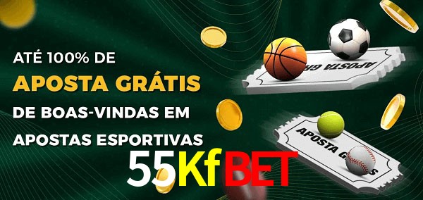 55Kfbet Ate 100% de Aposta Gratis