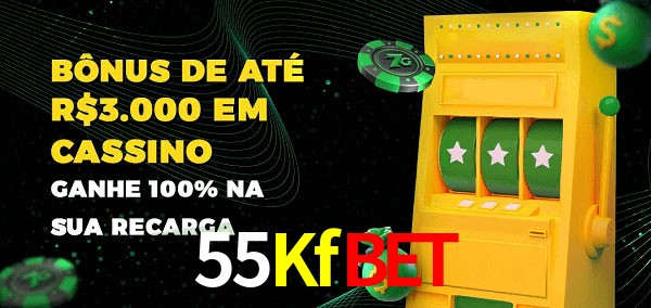 55Kfbet melhor bônus de depósito