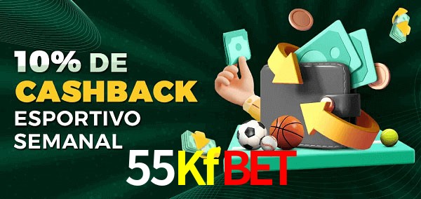 10% de bônus de cashback na 55Kfbet